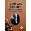KNYGA Bookshop Labor and FreedomThe Voice and Pen of Eugene V. Debs (Edition2023)