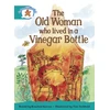 KNYGA Bookshop Literacy Edition Storyworlds Stage 6, Once Upon A Time World, The Old Woman Who Lived in a Vinegar Bottle