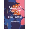 KNYGA Bookshop Magic Paint with Brian Clarke: Stained Glass