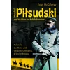 KNYGA Bookshop Marshal Pilsudski and his Wars for Polish Freedom