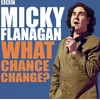 KNYGA Bookshop Micky Flanagan: What Chance Change?
