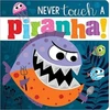 KNYGA Rosie Greening Never Touch A Piranha!