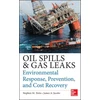 KNYGA Bookshop Oil Spills and Gas Leaks: Environmental Response, Prevention and Cost Recovery