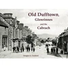 KNYGA Bookshop Old Dufftown, Glenrinnes and the Cabrach
