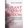 KNYGA Bookshop Plant Spirit Wisdom – Sin Eaters and Shamans: The Power of Nature in Celtic for the Soul