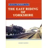 KNYGA Bookshop Railway Memories No.32 The East Riding of Yorkshire