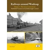 KNYGA Bookshop Railways Around Worksop Volume 1: The Great Central Line