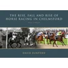 KNYGA Bookshop RISE, FALL AND RISE OF HORSE RACING IN CHELMSFORD