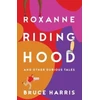 KNYGA Bookshop Roxanne Riding Hood And Other Dubious Tales
