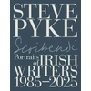 KNYGA Bookshop Pyke Steve Scribendi: Portraits of Irish Writers 1982-2025