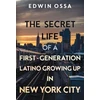 KNYGA Bookshop Secret Life of a First-Generation Latino Growing Up in New York City
