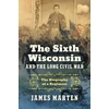 KNYGA Bookshop Sixth Wisconsin and the Long Civil War