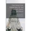 KNYGA Hammer Spiritual Exercises Of An Eight Days' Retreat