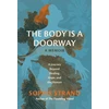 KNYGA Bookshop The Body Is a Doorway: A Memoir