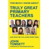 KNYGA Bookshop This Much I Know About Truly Great Primary Teachers