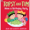 KNYGA Bookshop Topsy and Tim: Have a Birthday Party