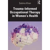 KNYGA Bookshop Trauma-Informed Occupational Therapy in Women’s Health