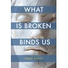 KNYGA Bookshop What Is Broken Binds Us