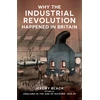 KNYGA Bookshop Why the Industrial Revolution Happened in Britain