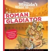 KNYGA Bookshop You Wouldn't Want To Be A Roman Gladiator