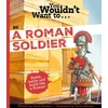 KNYGA Bookshop You Wouldn't Want To Be A Roman Soldier!