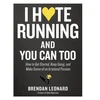 KNYGA Brendan Leonard I Hate Running and You Can Too