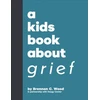 KNYGA Brennan C Wood A Kids Book About Grief