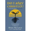 KNYGA Brian D Mclaren Do I Stay Christian?