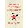 KNYGA Brian Talbot End of Epistemology As We Know It