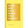 KNYGA Bridget Watson Payne How Art Can Make You Happy