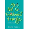 KNYGA Bridie Jabour My Not So Functional Family