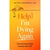 KNYGA Brittney Chesworth Help! I’m Dying Again, Overcoming Health Anxiety with Cognitive Behavioral Therapy (CBT)