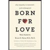 KNYGA Bruce D Perry Born for Love