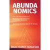 KNYGA Bruce Francis Schaafsma Abundanomics – Unlocking the Real Wealth of Nations