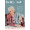 KNYGA Byron Katie I Need Your Love - Is That True?