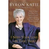 KNYGA Byron Katie I Need Your Love - Is That True?