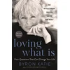 KNYGA Byron Katie Loving What Is, Four Questions That Can Change Your Life