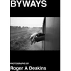 KNYGA BYWAYS. Photographs by Roger A Deakins