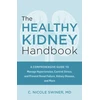 KNYGA C Nicole Swiner Healthy Kidney Handbook, A Comprehensive Guide to Manage Hypertension, Control Stress, and Prevent Renal Failure, Kidney Disease, and More