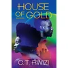 KNYGA C T Rwizi House of Gold