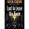 KNYGA Caitlin Starling Last to Leave the Room
