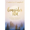 KNYGA Campbell Catherine Consider Him