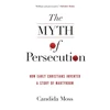 KNYGA Candida Moss Myth of Persecution