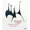 KNYGA Cara Manes Alexander Calder: Modern from the Start