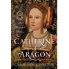 KNYGA Carol Ann Johnston Catherine of Aragon, An Illustrated History