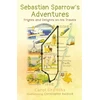 KNYGA Carol Griffiths Sebastian Sparrow's Adventures: Frights and Delights on his Travels