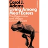 KNYGA Carol J Adams Living Among Meat Eaters