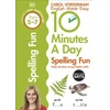 KNYGA Carol Vorderman 10 Minutes A Day Spelling Fun, Ages 5-7 (Key Stage 1)