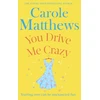 KNYGA Carole Matthews You Drive Me Crazy