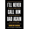 KNYGA Caroline Darian I'll Never Call Him Dad Again: By the daughter of Dominique Pelicot, Turning our family trauma of Chemical Submission into a collective fight